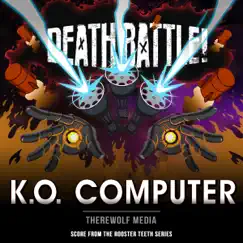 Death Battle: K.O. Computer (From the Rooster Teeth Series) - Single by Therewolf Media album reviews, ratings, credits
