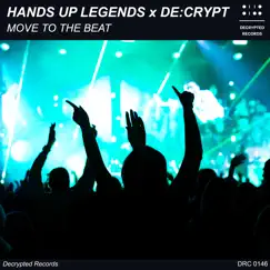 Move to the Beat - Single by Hands Up Legends & De:crypt album reviews, ratings, credits