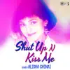 Shut Up N Kiss Me album lyrics, reviews, download