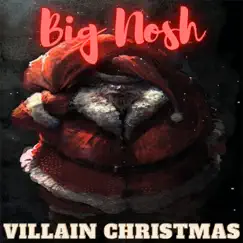 Villain Christmas - Single (feat. Kash Dolla) - Single by Big Nosh album reviews, ratings, credits