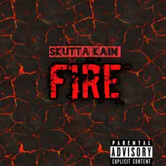 Fire - Single by Skutta Kain album reviews, ratings, credits