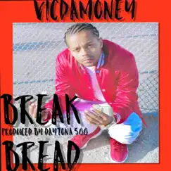 Break Bread - Single by VicDaMoney album reviews, ratings, credits