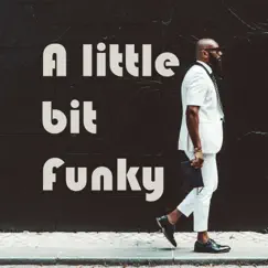 A Little Bit Funky - Single by David Nealon album reviews, ratings, credits