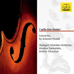7 with One Stroke!: Concertos by Antonio Vivaldi by Stuttgart Chamber Orchestra & Ariadne Daskalakis album reviews, ratings, credits