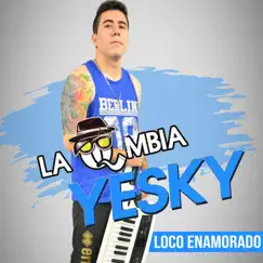 Loco Enamorado - Single by La Qmbia Yesky album reviews, ratings, credits