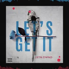 Let's Get It - Single by Jstn Dmnd album reviews, ratings, credits