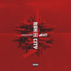 Run the City (feat. Mozzy) - Single by Omar Kadir album reviews, ratings, credits