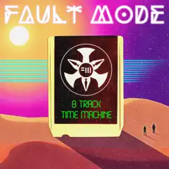 8 Track Time Machine by Fault Mode album reviews, ratings, credits