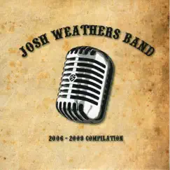 2006-2009 Compilation by Josh Weathers Band album reviews, ratings, credits
