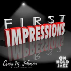 First Impressions - Single by Craig M. Johnson album reviews, ratings, credits