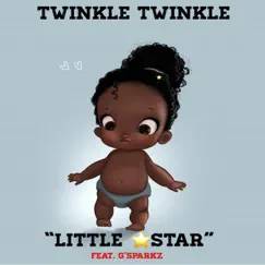 Twinkle Twinkle Little Star - Single by G Sparkz album reviews, ratings, credits