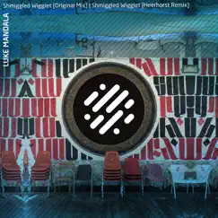 Shmiggled Wigglet - Single by Heerhorst & Luke Mandala album reviews, ratings, credits