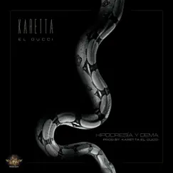 Hipocresia y Dema - Single by Karetta el Gucci album reviews, ratings, credits