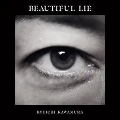 BEAUTIFUL LIE by Ryuichi Kawamura album reviews, ratings, credits