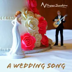 A Wedding Song - Single by AV Super Sunshine album reviews, ratings, credits