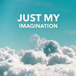 Just My Imagination Song Lyrics
