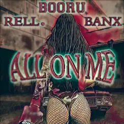 All On Me (feat. Rell & Ben Banx) Song Lyrics