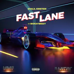 Fast Lane 2.0 (feat. BigKayBeezy) - Single by Ghalil Einstein album reviews, ratings, credits