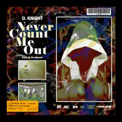 Never Count Me Out - Single by D. Knight album reviews, ratings, credits