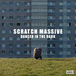 Dancer in the Dark - Single by Scratch Massive album reviews, ratings, credits