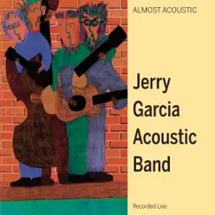 Almost Acoustic (Live) by Jerry Garcia Acoustic Band album reviews, ratings, credits