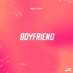 Boyfriend - Single by Wahlstedt album reviews, ratings, credits