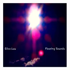 Floating Sounds - EP by Elisa Luu album reviews, ratings, credits