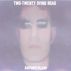 Two - Twenty Oving Road by Antony Plain album reviews, ratings, credits