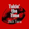 Takin' the Time - Single album lyrics, reviews, download