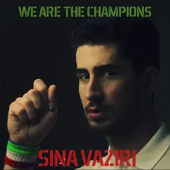 We Are the Champions - Single by Sina Vaziri album reviews, ratings, credits