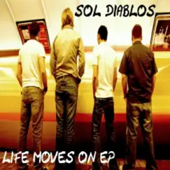 Life Moves On - Single by Sol Diablos album reviews, ratings, credits