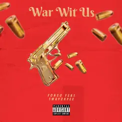 War Wit Us (feat. 1wayzayee) - Single by Fonso album reviews, ratings, credits