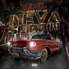 Neva Slippin (feat. Natalac & Rey Jama) - Single by Sligh Talkbox album reviews, ratings, credits