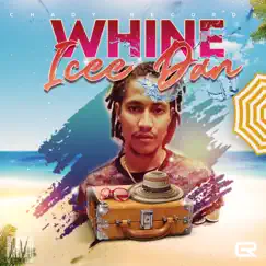 Whine - Single by Icee Dan album reviews, ratings, credits