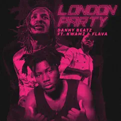 London Party (feat. Kwamz & Flava) - Single by Danny Beatz album reviews, ratings, credits