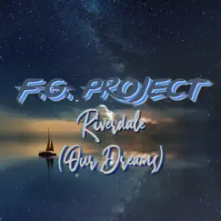 Riverdale (Our Dreams) - EP by FG Project album reviews, ratings, credits