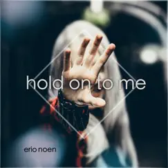 Hold on to Me - Single by Erio Noen album reviews, ratings, credits