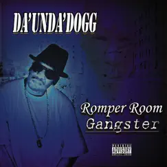 Romper Room Gangster by Da 'Unda' Dogg album reviews, ratings, credits