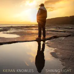 Shining Light - Single by Kieran Knowles album reviews, ratings, credits