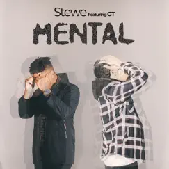 Mental (feat. GT) - Single by Stewe album reviews, ratings, credits