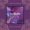 No Bluffin - Single album lyrics, reviews, download