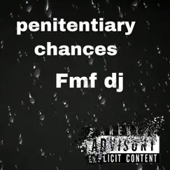 Penitentiary Chances by Fmf Dj album reviews, ratings, credits