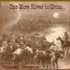 One More River to Cross... album lyrics, reviews, download