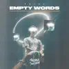 Empty Words - Single album lyrics, reviews, download