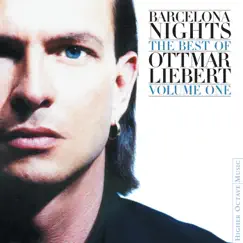 Barcelona Nights - The Best of Ottmar Liebert, Vol. 1 by Ottmar Liebert album reviews, ratings, credits