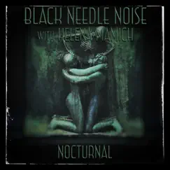 Nocturnal (feat. Helena Mamich) - Single by Black Needle Noise album reviews, ratings, credits