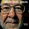 Manovaes Brazil album lyrics, reviews, download