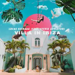 Villa in Ibiza - Single by Lucas Estrada & Stevie Appleton album reviews, ratings, credits