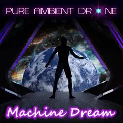 Machine Dream by Pure Ambient Drone album reviews, ratings, credits
