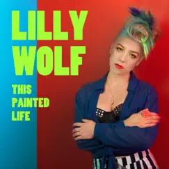 This Painted Life - EP by Lilly Wolf album reviews, ratings, credits